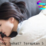 Ingin Tidur Sehat? Terapkan 5 Tips Ini