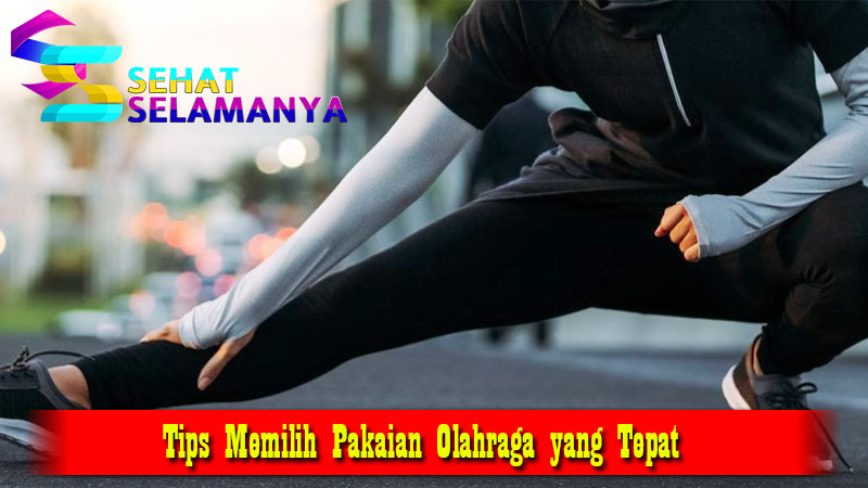 Tips Memilih Pakaian Olahraga yang Tepat