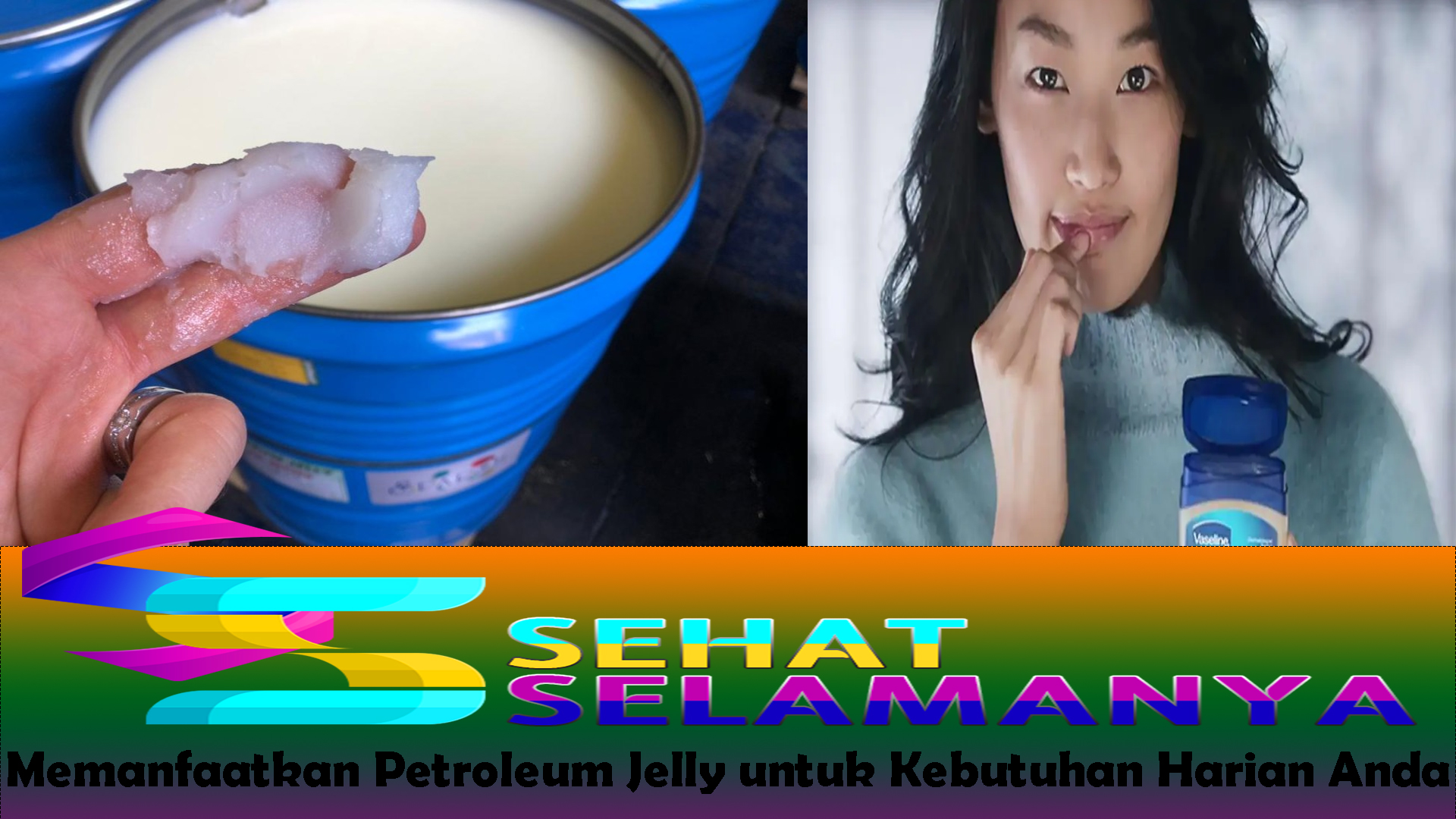 Memanfaatkan Petroleum Jelly untuk Kebutuhan Harian Anda
